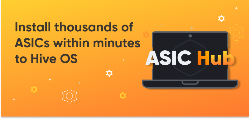 HiveOS — ASIC HUB — a new product from Hiveon OS for ASIC owners