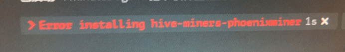 error installing hive phoenixminer image